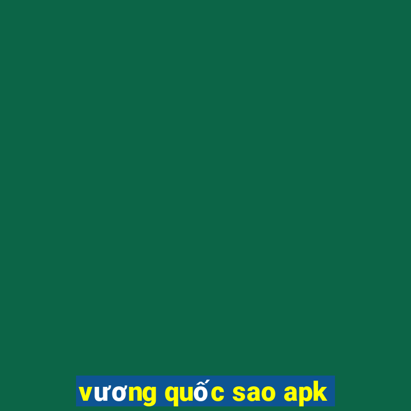 vương quốc sao apk