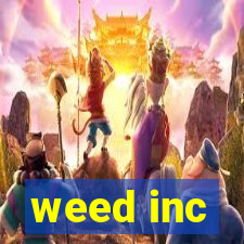 weed inc