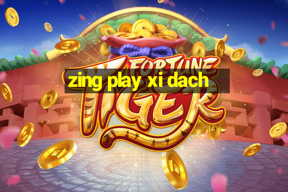 zing play xi dach