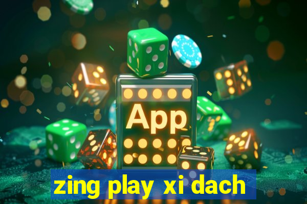 zing play xi dach