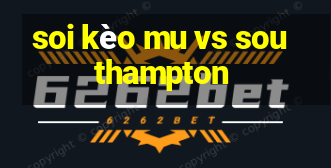 soi kèo mu vs southampton