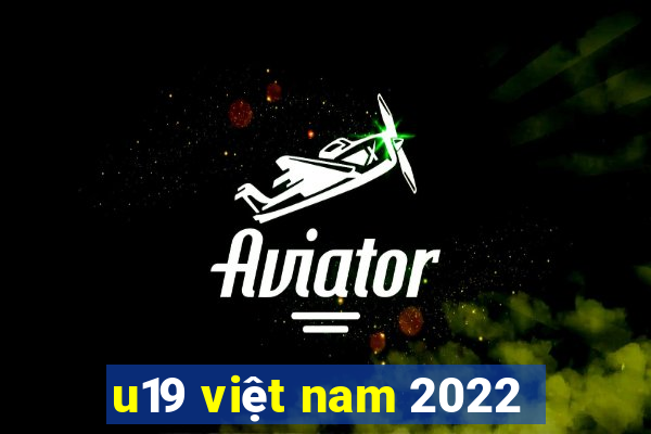 u19 việt nam 2022