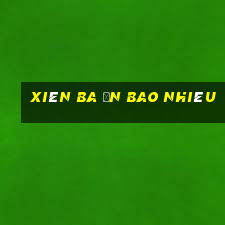 xiên ba ăn bao nhiêu