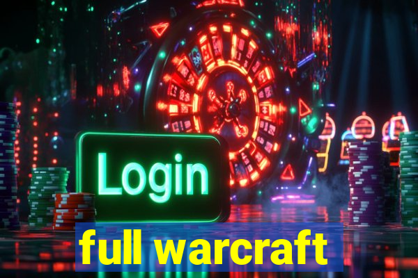 full warcraft