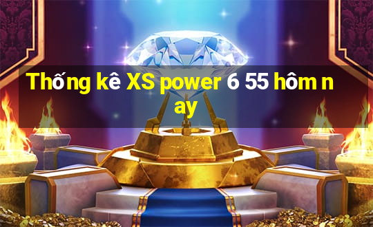 Thống kê XS power 6 55 hôm nay