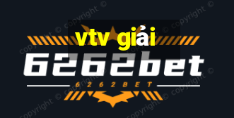 vtv giải