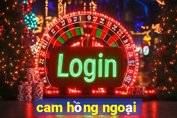 cam hồng ngoại