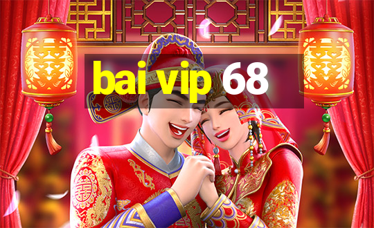 bai vip 68