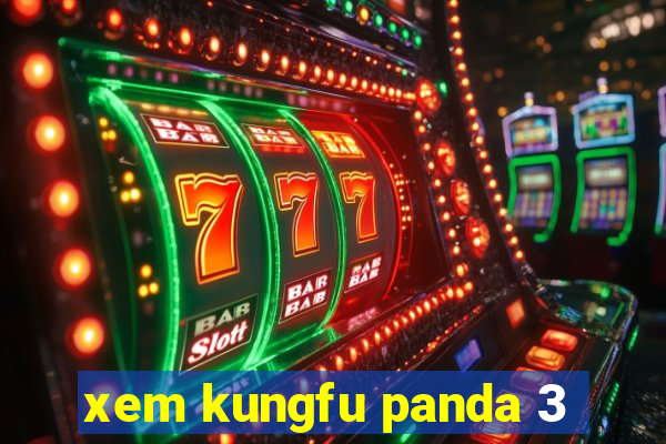 xem kungfu panda 3