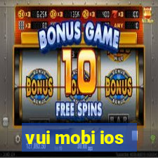 vui mobi ios