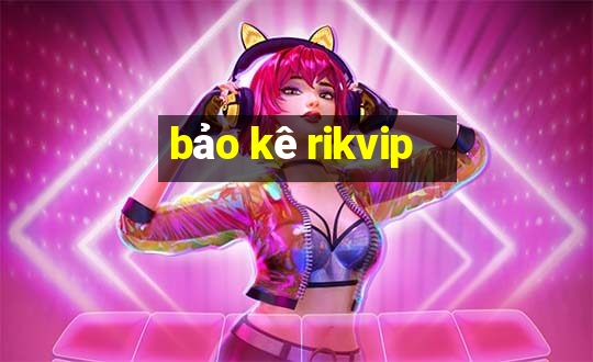 bảo kê rikvip