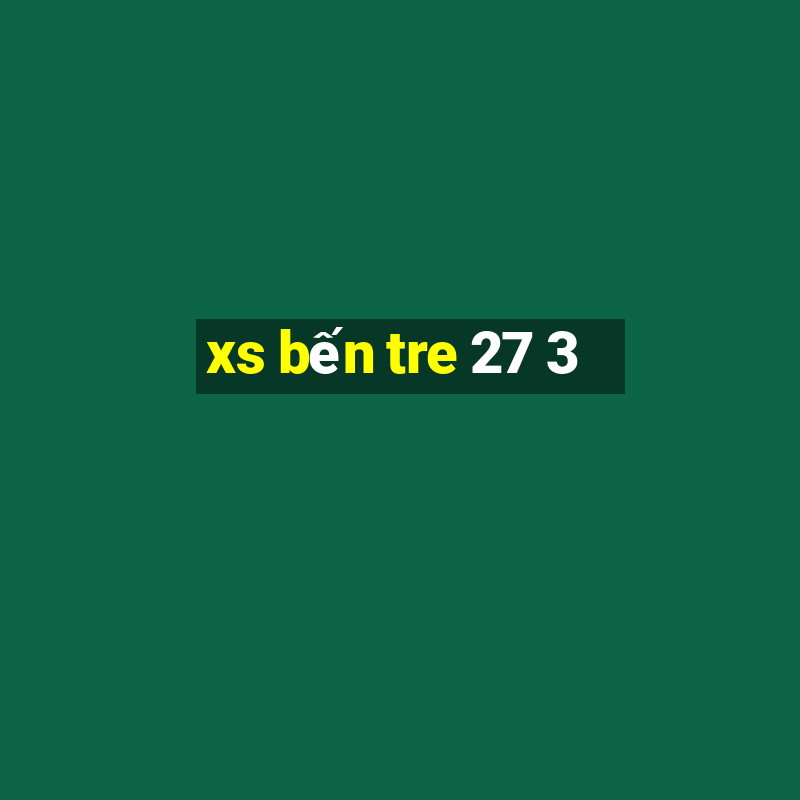 xs bến tre 27 3