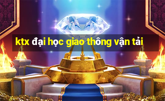 ktx đại học giao thông vận tải