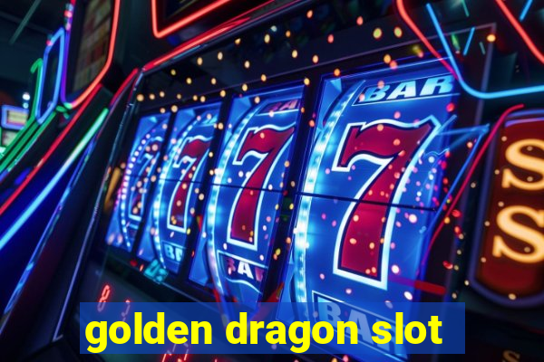 golden dragon slot