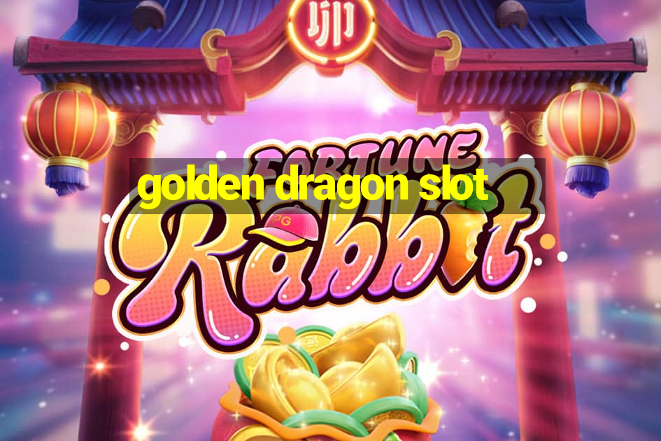 golden dragon slot