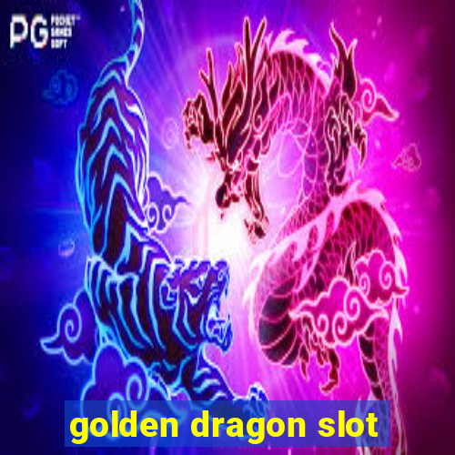 golden dragon slot