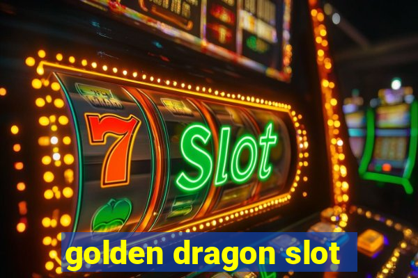 golden dragon slot