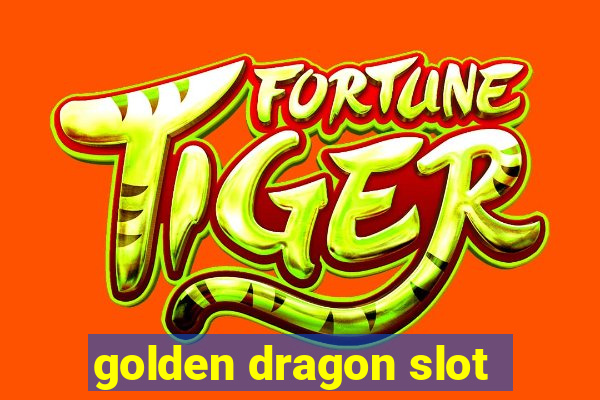 golden dragon slot