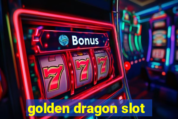 golden dragon slot