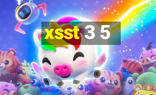 xsst 3 5