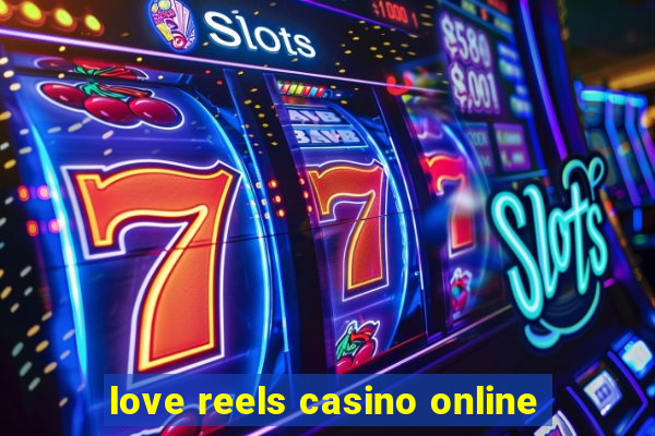 love reels casino online