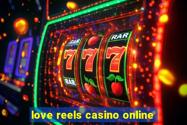 love reels casino online