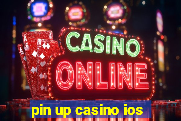 pin up casino ios