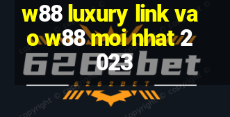 w88 luxury link vao w88 moi nhat 2023