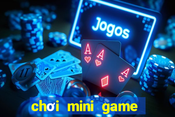 chơi mini game trúng thưởng