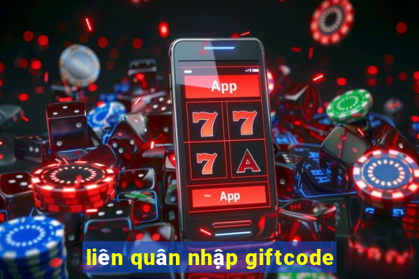 liên quân nhập giftcode