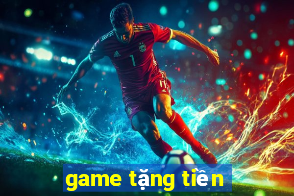 game tặng tiền