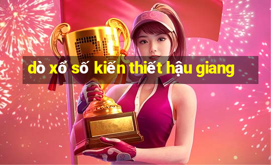 dò xổ số kiến thiết hậu giang