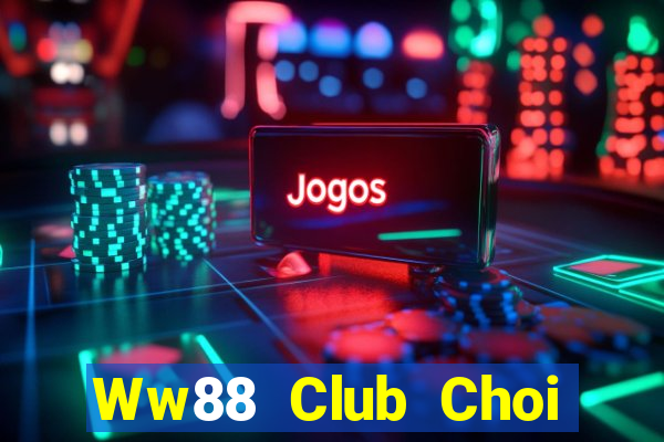 Ww88 Club Choi Game Đánh Bài