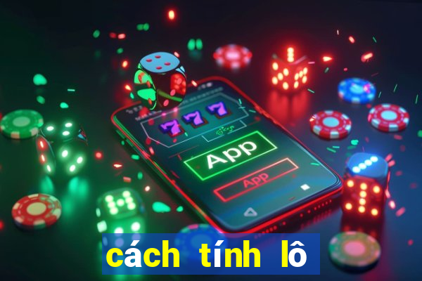 cách tính lô tô 2 miền bắc