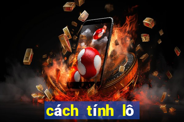 cách tính lô tô 2 miền bắc