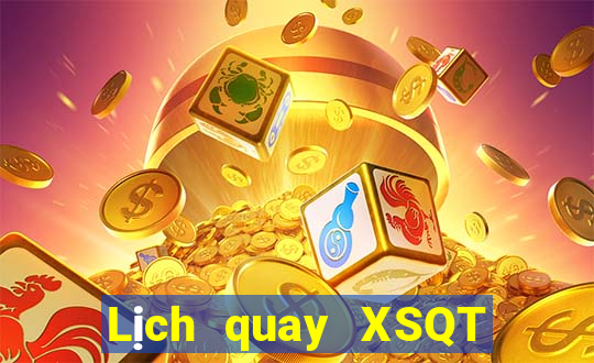 Lịch quay XSQT ngày thứ sáu