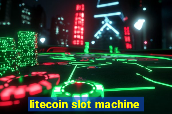 litecoin slot machine