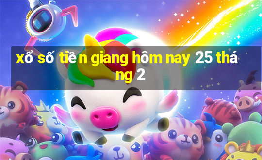 xổ số tiền giang hôm nay 25 tháng 2