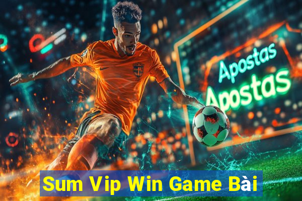 Sum Vip Win Game Bài