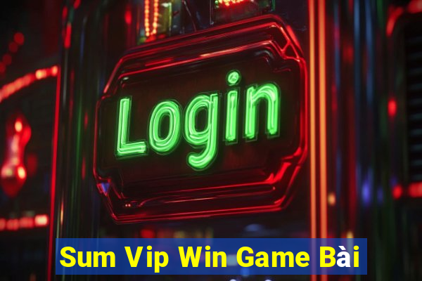 Sum Vip Win Game Bài