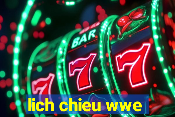 lich chieu wwe