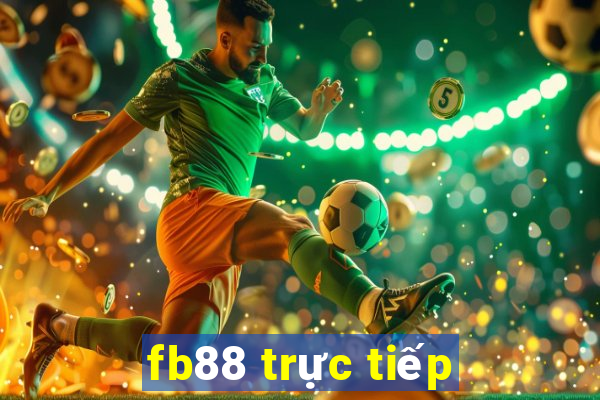 fb88 trực tiếp