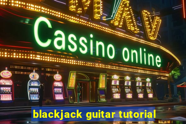 blackjack guitar tutorial