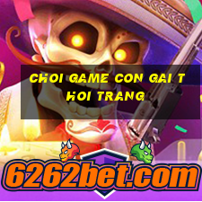 choi game con gai thoi trang