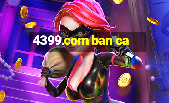 4399.com ban ca