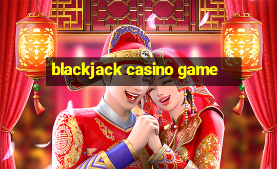 blackjack casino game