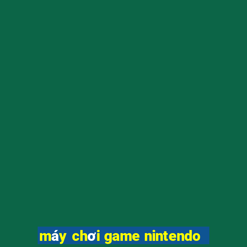 máy chơi game nintendo