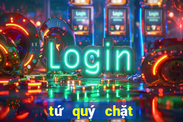 tứ quý chặt đôi 2