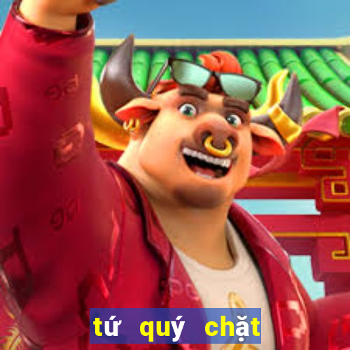 tứ quý chặt đôi 2