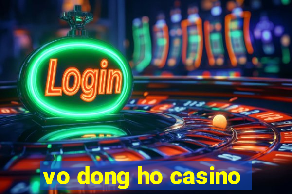 vo dong ho casino